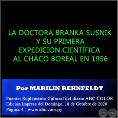 LA DOCTORA BRANKA SUSNIK Y SU PRIMERA EXPEDICIÓN CIENTÍFICA AL CHACO BOREAL EN 1956 - Por MARILIN REHNFELDT - Domingo, 18 de Octubre de 2020